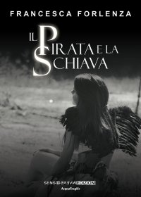 Immagine copertina libro Il pirata e la schiava. Sangue, morte e cannella. Vol. 1