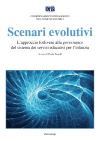 Immagine copertina libro Scenari evolutivi. L’approccio forlivese alla governance del sistema dei servizi educativi per l’infanzia