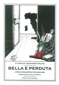 Immagine copertina libro Bella e perduta. L'Italia nella politica internazionale