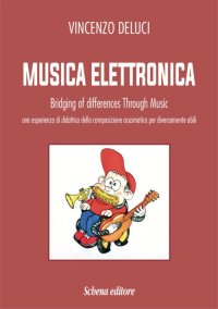 Immagine copertina libro Musica elettronica. Bridging of differences through music. Una esperienza di didattica della composizione acusmatica per diversamente abili
