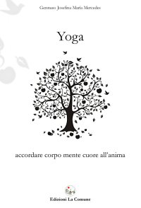 Immagine copertina libro Yoga. Accordare corpo mente cuore all'anima