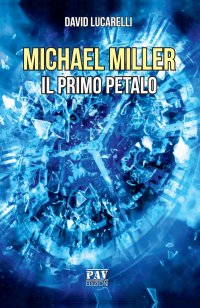 Immagine copertina libro Il primo petalo. Michael Miller