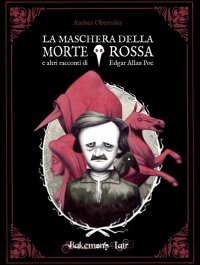 Immagine copertina libro La maschera della Morte Rossa e altri racconti di Edgar Allan Poe