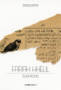 Immagine copertina libro Farah Khelil. Surfacing. Catalogo della mostra (Milano, 28 marzo-11 maggio 2019). Ediz. italiana e inglese