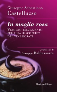 Immagine copertina libro In maglia rosa. Viaggio romanzato per una riscoperta dei vini rosati