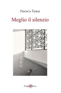 Immagine copertina libro Meglio il silenzio