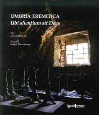 Immagine copertina libro Umbria eremitica. Ubi silentium sit Deus