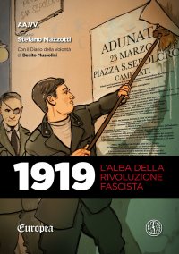 Immagine copertina libro 1919. L'alba della rivoluzione fascista. Con Il diario della volontà di Benito Mussolini