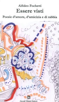 Immagine copertina libro Essere visti. Poesie d'amore, d'amicizia e di rabbia