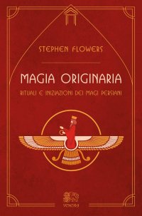 Immagine copertina libro Magia originaria. Rituali e iniziazioni dei Magi persiani