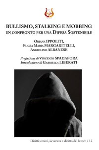 Immagine copertina libro Bullismo, stalking e mobbing. Un confronto per una difesa sostenibile. Nuova ediz.