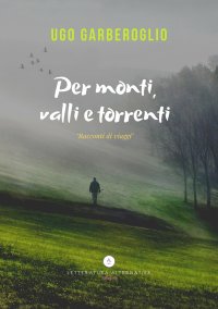 Immagine copertina libro Per monti, valli e torrenti
