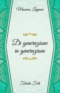 Immagine copertina libro Di generazione in generazione