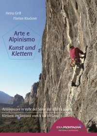 Immagine copertina libro Arte e alpinismo. Arrampicare in Valle del Sarca dal 5° al 7° grado. Ediz. italiana e tedesca