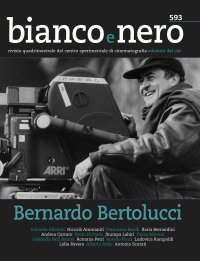 Immagine copertina libro Bianco e nero. Rivista quadrimestrale del centro sperimentale di cinematografia (2019). Vol. 593: Bernardo Bertolucci