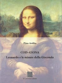 Immagine copertina libro Cod-Giona. Leonardo e le misure della Gioconda