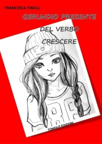 Immagine copertina libro Gerundio presente del verbo crescere