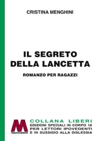 Immagine copertina libro Il segreto della lancetta. Ediz. per ipovedenti