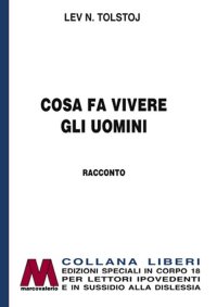 Immagine copertina libro Cosa fa vivere gli uomini. Ediz. per ipovedenti