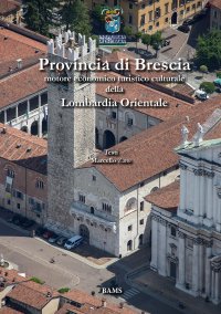 Immagine copertina libro Provincia di Brescia. Motore economico turistico culturale della Lombardia Orientale