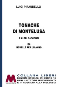 Immagine copertina libro Tonache di Montelusa e altri racconti. Da Novelle per un anno. Ediz. per ipovedenti