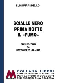 Immagine copertina libro Scialle nero-Prima notte-Il «fumo». Tre racconti da Novelle per un anno. Ediz. per ipovedenti