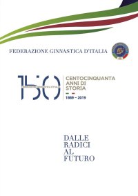 Immagine copertina libro 150 anni della Federazione Ginnastica d'Italia. Dalle radici al futuro