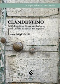 Immagine copertina libro Clandestino. Storia linguistica di una parola chiave (con un Glossario del racconto delle migrazioni)