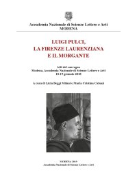 Immagine copertina libro Luigi Pulci, la Firenze laurenziana e il Morgante. Atti del Convegno (Modena, Accademia Nazionale di Scienze Lettere e Arti, 18-19 gennaio 2018)