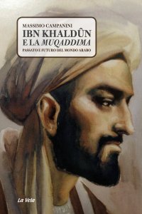 Immagine copertina libro Ibn Khaldûn e la Muqaddima. Passato e futuro del mondo arabo