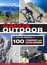 Immagine copertina libro Garda outdoor. 10 attività outdoor e 100 itinerari nell'Alto Garda