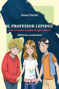 Immagine copertina libro Il professor Lepidus e la strana magia degli alluci. Ediz. per la scuola