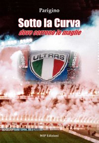 Immagine copertina libro Sotto la curva dove corrono le maglie