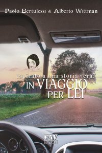 Immagine copertina libro In viaggio per lei. Ispirato a una storia vera?