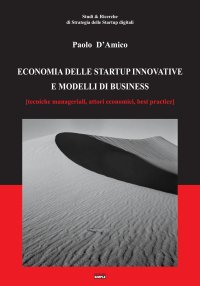 Immagine copertina libro Economia delle startup innovative e modelli di business. (Tecniche manageriali, attori economici, best practice)