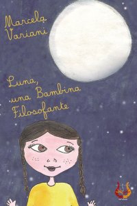 Immagine copertina libro Luna, una bambina filosofante. Ediz. illustrata