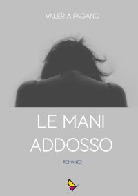 Immagine copertina libro Le mani addosso