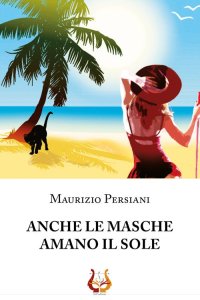 Immagine copertina libro Anche le masche amano il sole