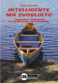 Immagine copertina libro Intelligente ma svogliato. Manuale semiserio di resitenza quotidiana