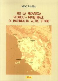 Immagine copertina libro Per la provincia storico-industriale di Piombino ed altre storie