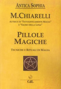 Immagine copertina libro Pillole magiche. Tecniche e rituali di magia