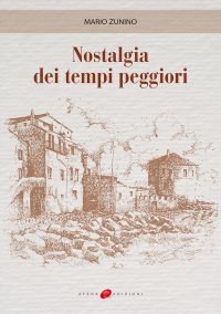 Immagine copertina libro Nostalgia dei tempi peggiori