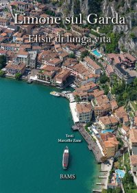 Immagine copertina libro Limone sul Garda. Elisir di lunga vita. Ediz. italiana e inglese