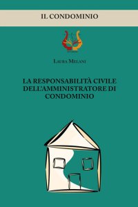 Immagine copertina libro La responsabilità civile dell’amministratore di condominio