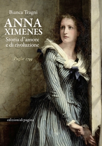 Immagine copertina libro Anna Ximenes. Storia d’amore e di rivoluzione