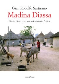 Immagine copertina libro Madina Diassa. Diario di un veterinario italiano in Africa