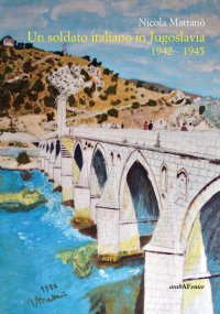 Immagine copertina libro Un soldato italiano in Jugoslavia 1942-1945