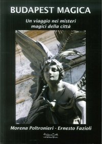 Immagine copertina libro Budapest magica. Un viaggio nei misteri magici della città