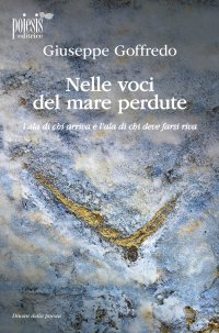 Immagine copertina libro Nelle voci del mare perdute. L'ala di chi arriva e l'ala di chi deve farsi riva