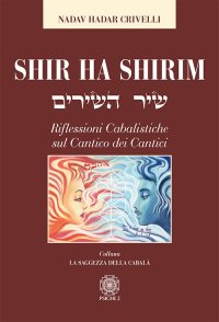 Immagine copertina libro Shir ha Shirim. Riflessioni cabalistiche sul Cantico dei cantici